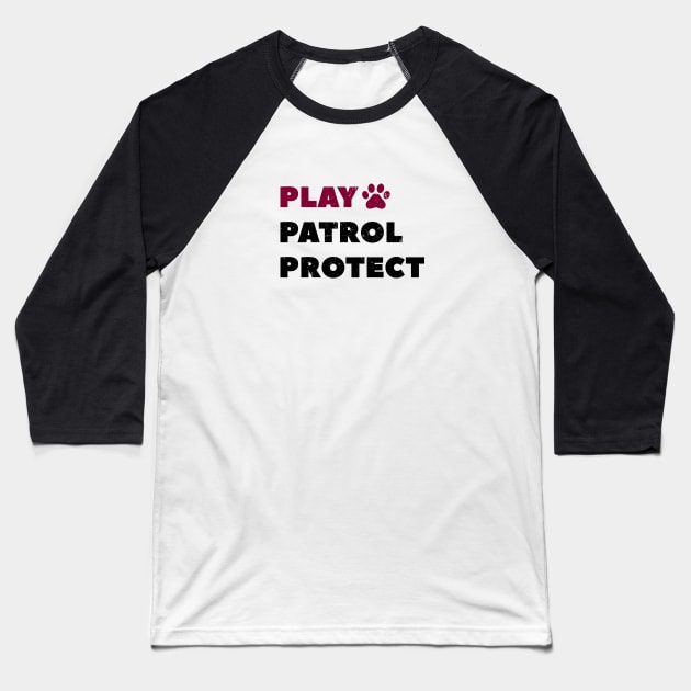 Play Patrol Protect Good Boye Baseball T-Shirt by notami